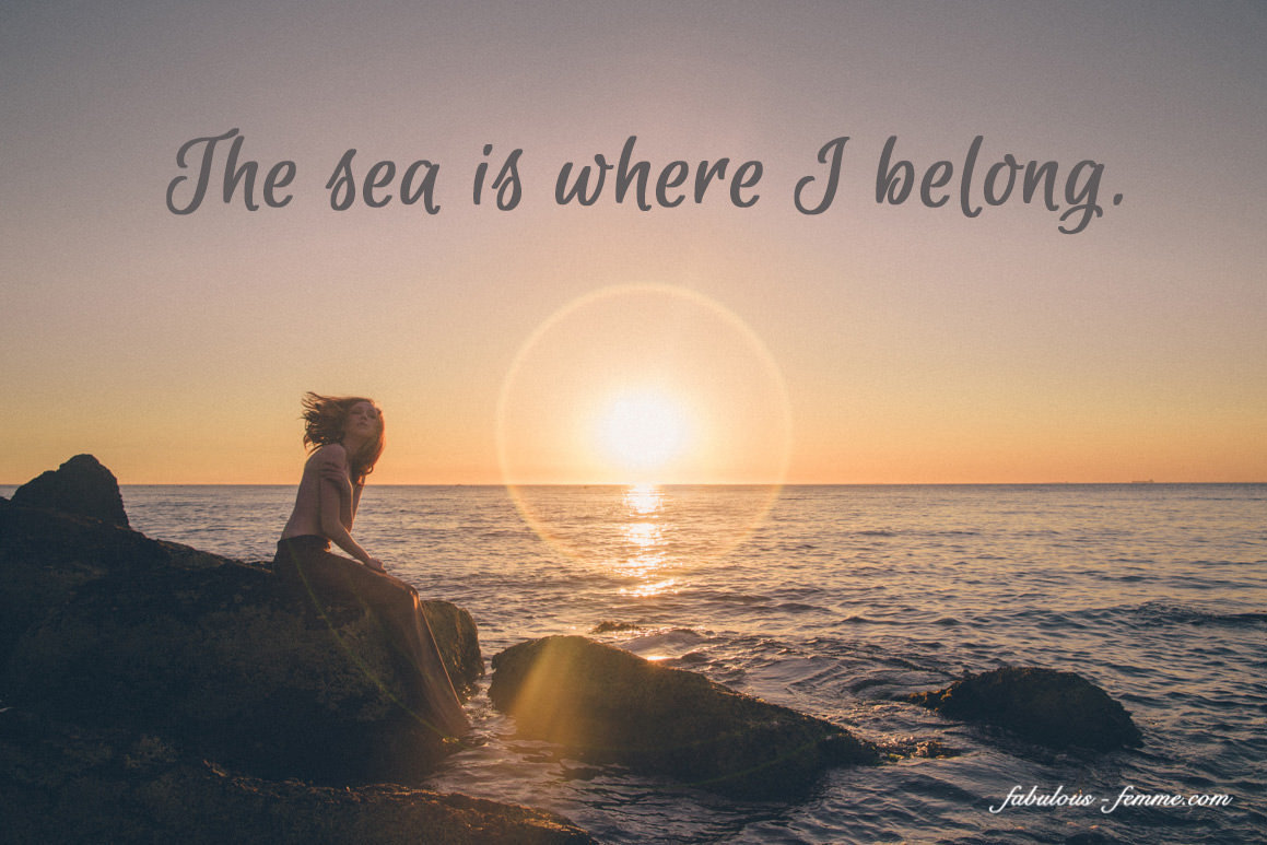 The sea is where I belong - Ocean Quote