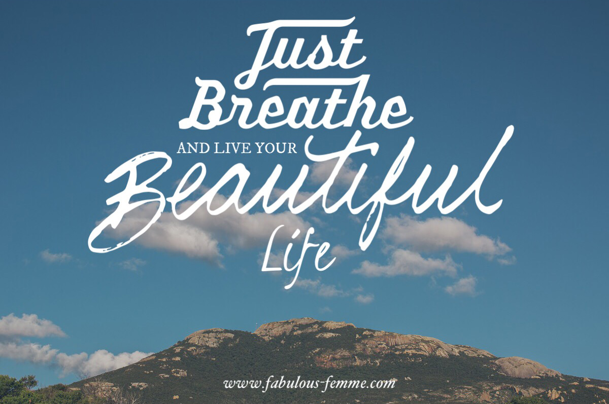 quote - just breathe and live your beautiful life - best picture quotes