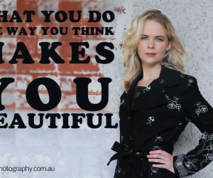 Inspiring quote - What you do the way you think makes you beautiful