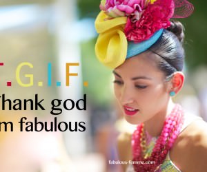 quote thank god I am fabulous TGIF